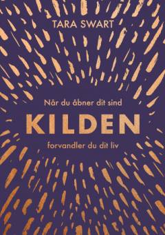 Kilden : når du åbner dit sind, forvandler du dit liv