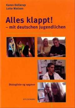 Alles klappt! - mit deutschen Jugendlichen : dialogliste og opgaver