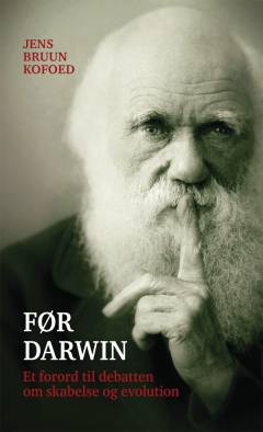 Før Darwin : et forord til debatten om skabelse og evolution