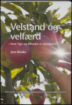 Velstand og velfærd : hvor rige og tilfredse er danskerne?