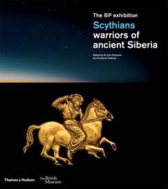 Scythians : warriors of ancient Siberia : the BP exhibition