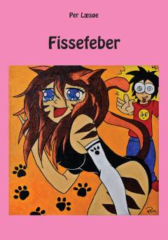 Fissefeber : digte og udvalgte tekster