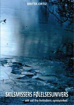 Skilsmissers følelsesunivers : set ud fra kvinders synsvinkel