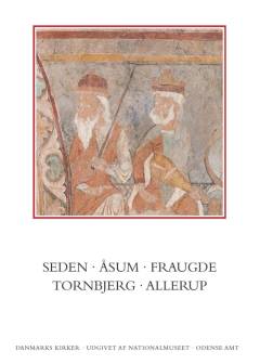 Danmarks kirker. Bind 9, Odense Amt. 6. bind, hft. 33-34 : Kirkerne i Seden, Åsum, Fraugde, Tornbjerg og Allerup