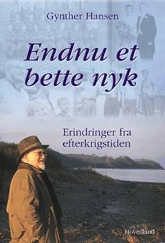 Endnu et bette nyk : erindringer fra efterkrigstiden