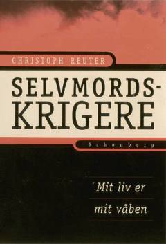 Selvmordskrigere : mit liv er mit våben