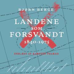 Landene som forsvandt : 1840-1975