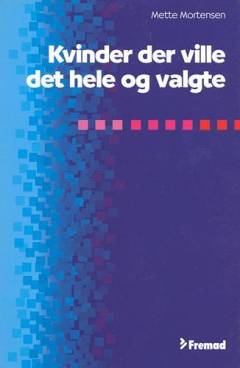 Kvinder der ville det hele og valgte