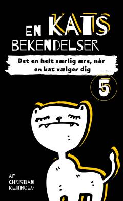 En kats bekendelser - det en helt særlig ære, når en kat vælger dig