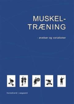 Muskeltræning : øvelser og variationer