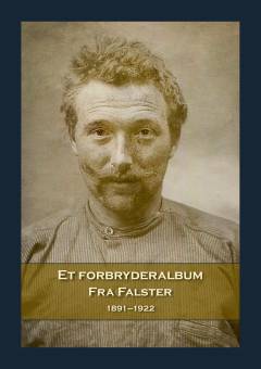 Et forbryderalbum fra Falster : 1891-1922