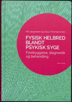 Fysisk helbred blandt psykisk syge : forebyggelse, diagnostik og behandling