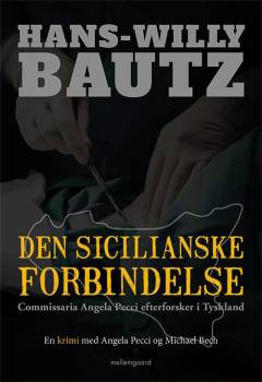 Den sicilianske forbindelse : commissaria Angela Pecci efterforsker i Tyskland