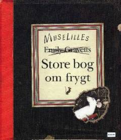 Muselilles (Emily Gravetts) store bog om frygt
