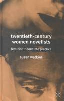 Twentieth-century women novelists : feminist theory into practice