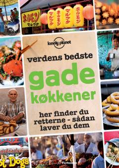 Verdens bedste gadekøkkener : her finder du retterne - sådan laver du dem