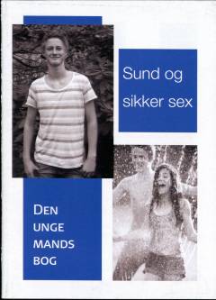 Sund og sikker sex : den unge mands bog