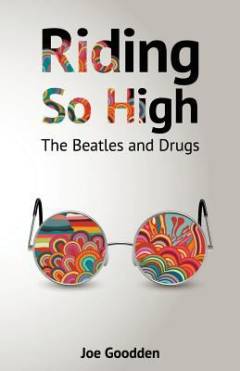 Riding so high : the Beatles and drugs