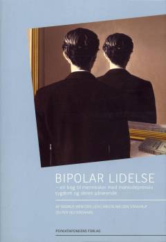 Bipolar lidelse : en bog til mennesker med maniodepressiv sygdom og deres pårørende