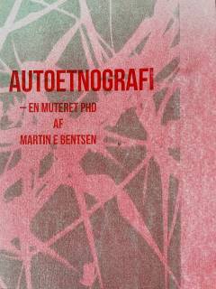 Autoetnografi : en muteret phd
