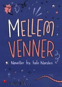 Mellem venner : noveller fra hele norden