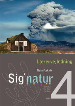 Sig'natur 4 : natur/teknik -- Lærervejledning