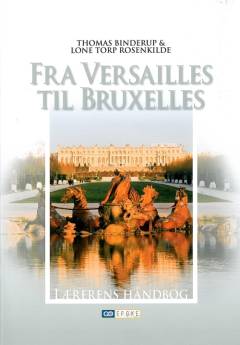Fra Versailles til Bruxelles -- Lærerens håndbog
