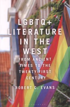 LGBTQ+ literature in the West : from ancient times to the twenty-first century