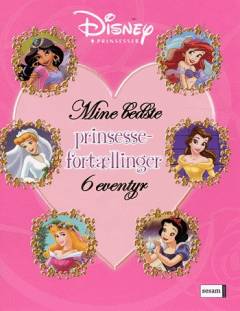 Mine bedste prinsessefortællinger : 6 eventyr