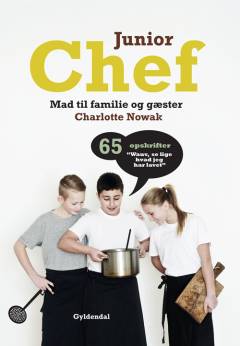 Junior chef : mad til familie og gæster