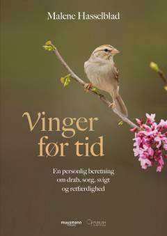 Vinger før tid : en personlig beretning om drab, sorg, svigt og retfærdighed