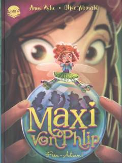 Maxi von Phlip - Feen-Alarm!