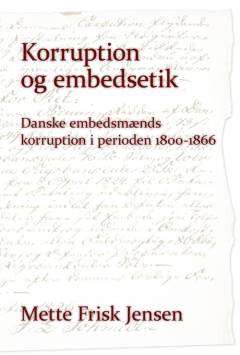 Korruption og embedsetik : danske embedsmænds korruption i perioden 1800 til 1866