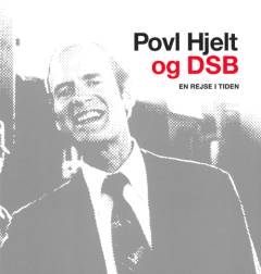 Povl Hjelt og DSB : en rejse i tiden