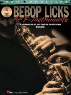 Bebop licks for Eb instruments : a dictionary of melodic ideas for improvisation