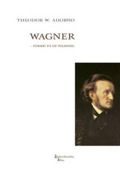 Wagner - forsøg på en tolkning