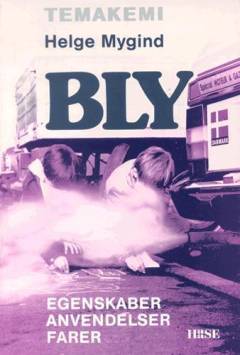 Bly - egenskaber, anvendelser, farer