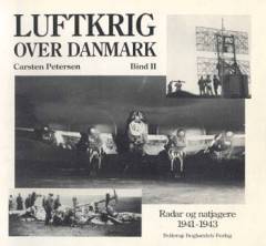 Luftkrig over Danmark. Bind 2 : Radar og natjager 1941-1943