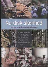 Nordisk skønhed : velvære med nordiske råvarer