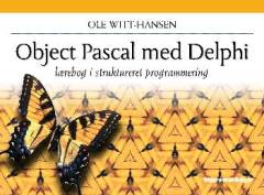 Object Pascal med Delphi : lærebog i struktureret programmering