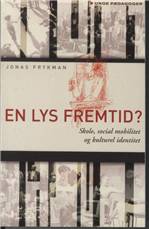 En lys fremtid? : skole, social mobilitet og kulturel identitet