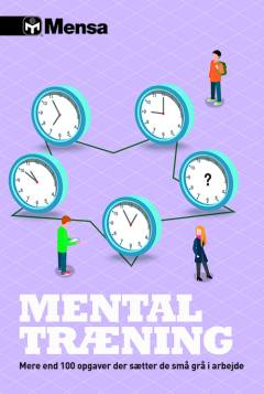 Mental træning : mere end 100 opgaver, der sætter de små grå i arbejde
