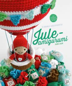 Jule-amigurumi : 15 originale hæklemønstre