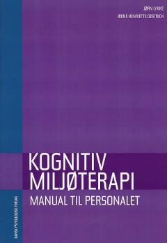 Kognitiv miljøterapi : at skabe et behandlingsmiljø i ligeværdigt samarbejde -- Manual til personalet