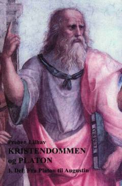 Kristendommen og Platon. 1. del : Fra Platon til Augustin