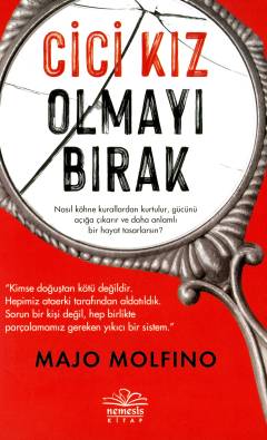 Cici kız olmayı bırak