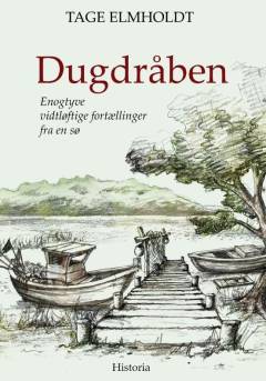 Dugdråben : fortællinger fra en sø : 21 vidtløftige historier