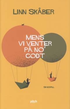 Mens vi venter på no' godt