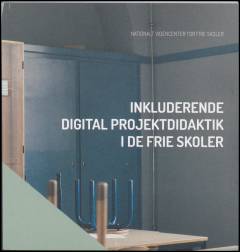 Inkluderende digital projektdidaktik i de frie skoler
