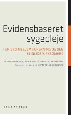 Evidensbaseret sygepleje : en bro mellem forskning og klinisk virksomhed
